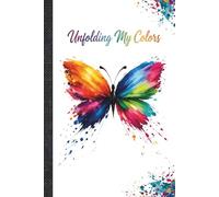 Unfolding My Colors: Beautiful Daily Journal for Women & Teens - 6x9 Lined Notebook for Mindfulness, Gratitude, and Personal Development - 120 Pages ... Growth, and Document Your Unique Life Journey