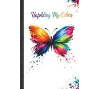 Unfolding My Colors: Beautiful Daily Journal for Women & Teens - 6x9 Lined Notebook for Mindfulness, Gratitude, and Personal Development - 100 Pages ... Growth, and Document Your Unique Life Journey