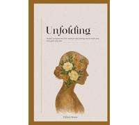 Unfolding: Poetic prayers for the woman becoming more than she thought she lost