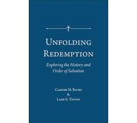 Unfolding Redemption: Exploring the History and Order of Salvation