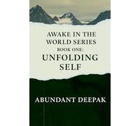 Awake in the World Series. Book One: Unfolding Self