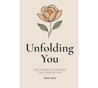Unfolding You: Daily Prompts to Explore the Layers Within