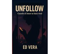 UNFOLLOW: Cuando el Amor se Hace Viral