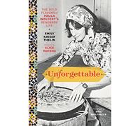 Unforgettable: The Bold Flavors of Paula Wolfert's Renegade Life