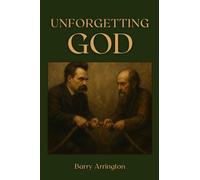 Unforgetting God: Defeating Culture-Destroying Materialism Through Christian Renewal