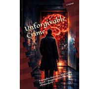 Unforgivable Crime: A Complex Detective And Crime Novel - Stepping Into The Mind Of Murderer
