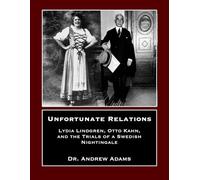 Unfortunate Relations: Lydia Lindgren, Otto H. Kahn, and the Trials of a Swedish Nightingale