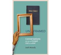 Unframed: Conversations that Take the Gospel Out of the Box