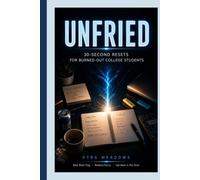 UNFRIED: 30-Second Resets for Burned-Out College Students