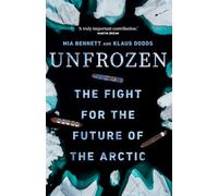 Unfrozen: The Fight for the Future of the Arctic