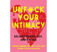 Faith G. Harper Unfuck Your Intimacy (Tascabile)