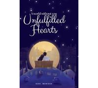 Unfulfilled Hearts: A World Without You