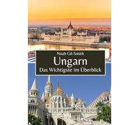 Ungarn: Das Wichtigste im Überblick