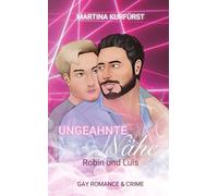 Ungeahnte Nähe: Robin und Luis: 3