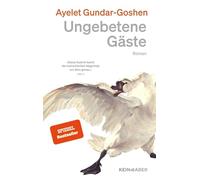 Ungebetene Gäste: Roman | SPIEGEL Bestseller | Ein packendes Psychodrama