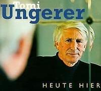 Ungerer,Tomi - Heute Hier,Morgen Fort