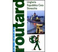 Ungheria. Repubblica Ceca. Slovacchia. Ediz. illustrata