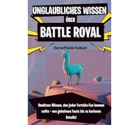Unglaubliches Wissen über Fortnite: Buch statt Vbucks, das Buch zum Spiel, vollgepackt mit unglaublichem Wissen egal ob Fan, Gamer oder Einsteiger. Perfekt als Geschenk