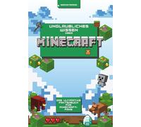 Unglaubliches Wissen über Minecraft: Das Buch zum Spiel, vollgepackt mit unglaublichen Fakten und interessantem Wissen, ideal als Geschenk für Gamer, Profis oder Einsteiger