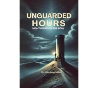 UNGUARDED HOURS: Standing Watch when the Body Must Rest