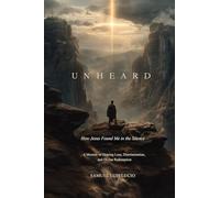 UNHEARD: HOW JESUS FOUND ME IN THE SILENCE