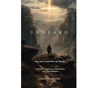 UNHEARD: HOW JESUS FOUND ME IN THE SILENCE