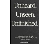 Unheard. Unseen. Unfinished.