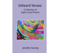 Unheard Verses: A Collection of Eighty- Sixed Poems