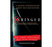 UnHinged: A Deeper Conversation about Self-Reflection | Irrational Perceptions Disconnect us from Reality