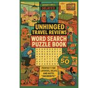 Unhinged Travel Reviews Word Search Puzzle Book: Laughably Bad Hotels, Questionable Airports, and Other Travel Disasters You Can Now Circle in Pen
