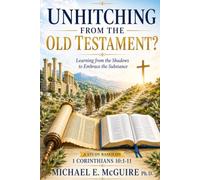 Unhitching from the Old Testament: Learning From the Shadows to Embrace the Substance