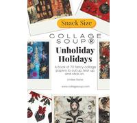 Unholiday Holidays by Collage Soup - Dark Seasonal Collage Papers | A Morticia-Inspired Twist on Holiday Spirit: A snack-size seasonal collection with ... mixed media to cut up, tear up & stick on.