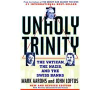 Unholy Trinity: The Vatican, the Nazis, and the Swiss Banks