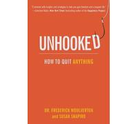 Unhooked: How to Quit Anything by Shapiro, Susan, Woolverton, Frederick (2012) Paperback