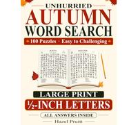 Unhurried Autumn Word Search: Take Your Time and Take It All In - 100 Large Print Fall Puzzles for Adults in Three Clear Levels, Puzzle Letters from 26 to 36 Points, Every Answer Printed Inside