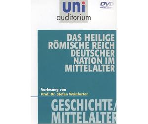 Uni Auditorium - Das heilige römische Reich deutscher Nation im Mittelalter - Geschichte / Mittelalter