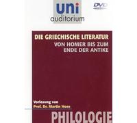 Uni Auditorium - Die griechische Literatur: Von Homer bis zum Ende der Antike
