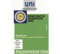 Uni Auditorium - Wonach fragt die Philosophische Ethik? Philosophische Ethik1