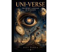 UNI-VERSE: The secret language of humanity