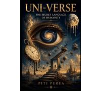 UNI-VERSE: The secret language of humanity