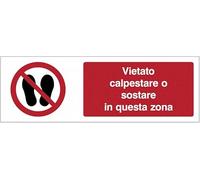 UNI - Vietato calpestare o sostare in questa zona - CARTELLO SEGNALETICO ISO 7010 in Adesivo Resistente, Pannello in Forex o Pannello In Alluminio (ADESIVO 30X12 CM)