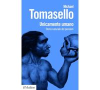 Unicamente umano. Storia naturale del pensiero