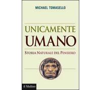 Unicamente umano. Storia naturale del pensiero