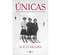 Únicas/ Unique: Historias desconocidas de mujeres extraordinarias