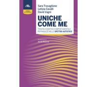 Uniche come me. Terapia cognitivo-comportamentale per ragazze nello spettr...