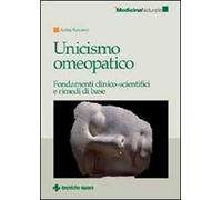 Unicismo omeopatico. Fondamenti clinico-scientifici e rimedi di base