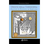 Unicità della conoscenza. Trattato di filosofia ed ermetismo. Nuova ediz.