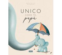 Unico come te, papà. Ediz. a colori
