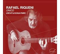 Rafael Riqueni – Unico (Live alla Scala di Parigi) – CD