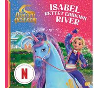Unicorn Academy - Isabel rettet Einhorn River